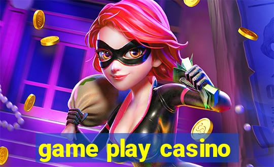 game play casino